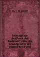 Beitrдge zur Aesthetik der Baukunst, oder, die Grundgesetze der plastischen Form, By J. H. Wolff 