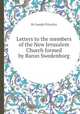 Letters to the members of the New Jerusalem Church formed by Baron Swedenborg, By Joseph Priestley 