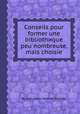 Conseils pour former une bibliothиque peu nombreuse, mais choisie, By Jean Henri Samuel Formey 