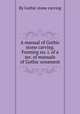 A manual of Gothic stone carving. Forming no. i. of a ser. of manuals of Gothic ornament, By Gothic stone carving 