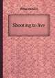 Shooting to live, William Fairbairn 