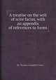 A treatise on the writ of scire facias, with an appendix of references to forms, By Thomas Campbell Foster 