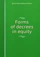 Forms of decrees in equity, By Sir Henry Wilmot Seton 