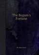 The Begum`s Fortune, By Jules Verne 