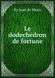 Le dodechedron de fortune, By Jean de Meun 