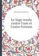Le Sage resolu contre l`une et l`autre Fortune, By Francesco Petrarca 
