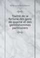 Traittй de la fortune des gens de qualitй et des gentilshommes particuliers, By Jacques de Calliиres 