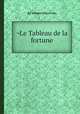 ¬Le Tableau de la fortune, By Urbain Chevreau 