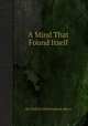 A Mind That Found Itself, By Clifford Whittingham Beers 