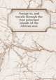 Voyage to, and travels through the four principal islands of the African seas, edited by Bory de Saint-Vincent (Jean Baptiste Geneviиve Marcellin, M.) 
