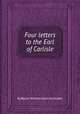Four letters to the Earl of Carlisle, By Baron William Eden Auckland 