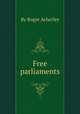 Free parliaments, By Roger Acherley 