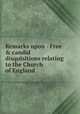 Remarks upon - Free & candid disquisitions relating to the Church of England, 