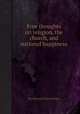 Free thoughts on religion, the church, and national happiness, By Bernard Mandeville 