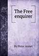 The Free enquirer, By Peter Annet 