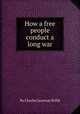 How a free people conduct a long war, By Charles Janeway Stillй 