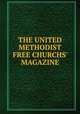 THE UNITED METHODIST FREE CHURCHS` MAGAZINE, 