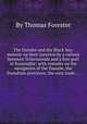 The Danube and the Black Sea: memoir on their junction by a railway between Tchernavoda and a free port at Kustendjie: with remarks on the navigation of the Danube, the Danubian provinces, the corn trade ..., By Thomas Forester 