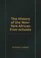The History of the New-York African Free-schools, By Charles C. Andrews 