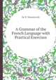 A Grammar of the French Language with Practical Exercises, By N. Wanostrocht 