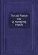 The old French way of managing treaties, 