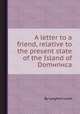 A letter to a friend, relative to the present state of the Island of Domнnнca, By Langford Lovell 