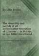 The absurdity and perfidy of all authoritative toleration of ... heresy ... in Britain, in two letters to a friend, By John Brown 