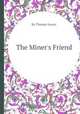The Miner`s Friend, By Thomas Savery 