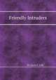 Friendly Intruders, By Carole E. Joffe 