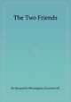 The Two Friends, By Marguerite Blessington (Countess of) 