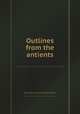 Outlines from the antients, By George Cumberland, William Blake 