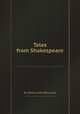 Tales from Shakespeare, By Charles Lamb, Mary Lamb 