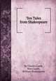 Ten Tales from Shakespeare, By Charles Lamb, Mary Lamb, William Shakespeare 