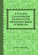 A Full and Circumstantial Account of the Memorable Battle of Waterloo, By Christopher Kelly 