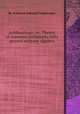Arithmology; or, Theory of common arithmetic fully proved without algebra, By Solomon Edward Caspersonn 