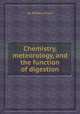 Chemistry, meteorology, and the function of digestion, By William Prout 
