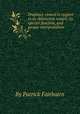 Prophecy viewed in respect to its distinctive nature, its special function, and proper interpretation, By Patrick Fairbairn 