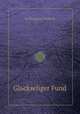 Glьckseliger Fund, By Marquard Dirrheim 