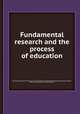 Fundamental research and the process of education, By Assembly of Behavioral and Social Sciences (U.S.). Committee on Fundamental Research Relevant to Education, Sara Kiesler, Charles F. Turner, National Institute of Education (U.S.) 