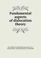 Fundamental aspects of dislocation theory, By Institute for Materials Research (U.S.), United States. National Bureau of Standards 