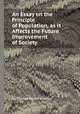 An Essay on the Principle of Population, as it Affects the Future Improvement of Society, By Thomas Robert Malthus 