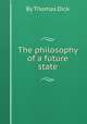 The philosophy of a future state, By Thomas Dick 