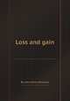 Loss and gain, By John Henry Newman 