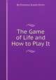 The Game of Life and How to Play It, By Florence Scovel Shinn 