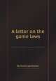 A letter on the game laws, By Country gentleman 