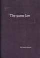 The game law, By Great Britain 