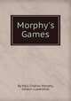 Morphy`s Games, By Paul Charles Morphy, Johann Lцwenthal 