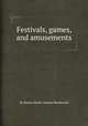 Festivals, games, and amusements, By Horace Smith, Samuel Woodworth 