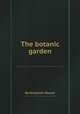 The botanic garden, By Benjamin Maund 