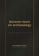General views on archaeology, By Adolphe Morlot 